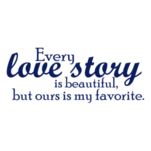 Nlepka na stenu s textom - Every love story, polep na stnu a nbytek